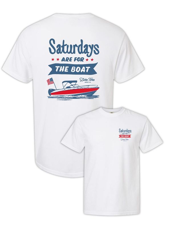 Saturdays Are For The Boat