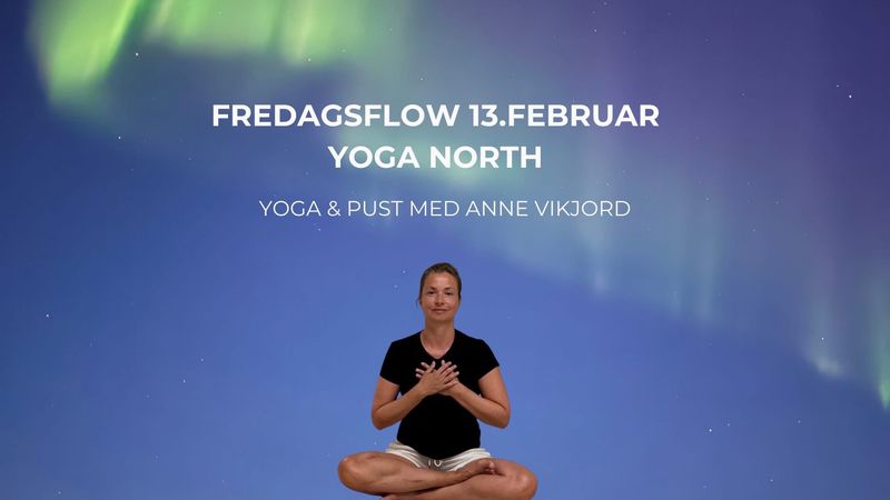 Fredags-Flow M/Anne Vikjord 13. Februar Kl 1730-1845