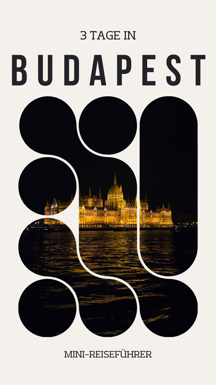 Travel Guide - 3 Tage Budapest &quot;Die Perle an der Donau&quot;