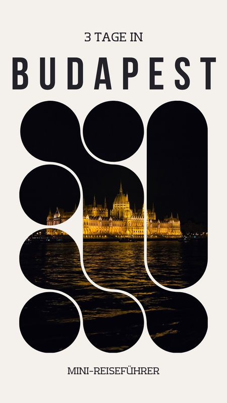 Travel Guide - 3 Tage Budapest &quot;Die Perle an der Donau&quot;