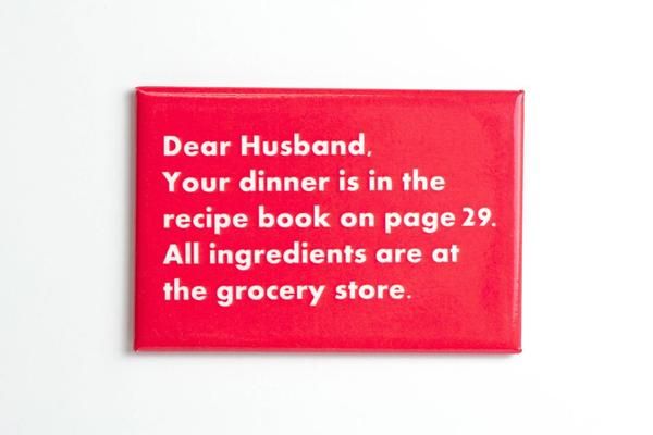 Dear Husband - Your Dinner Is In The Recipe Book...Magnet