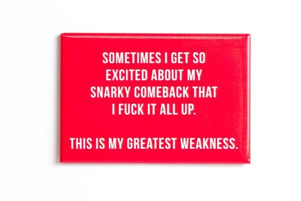 My Snarky Comeback...Magnet
