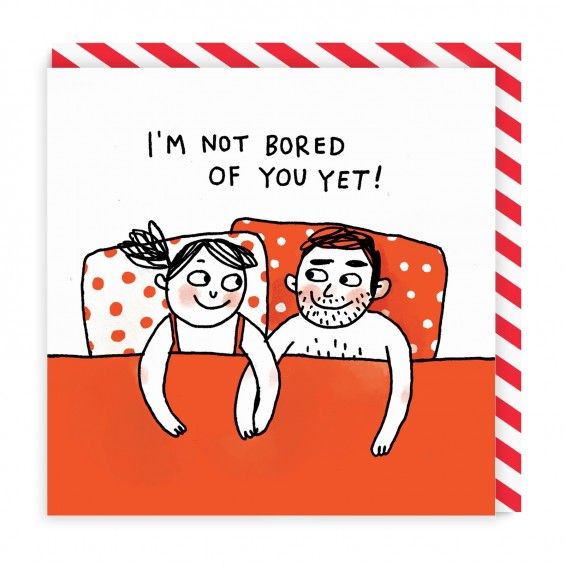 Card - I&#39;m Not Bored of You Yet!