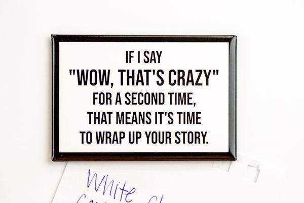 If I Say &quot;Wow That&#39;s Crazy&quot;...Magnet