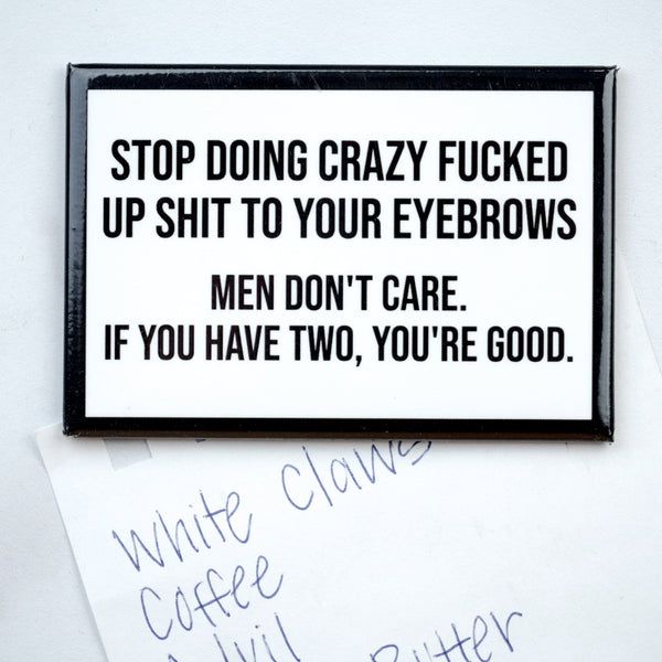 Eyebrows...Magnet