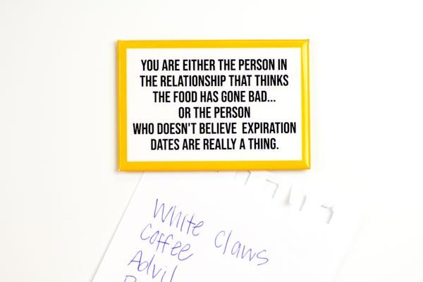 Doesn&#39;t Believe Expiration Dates Are A  Thing...Magnet