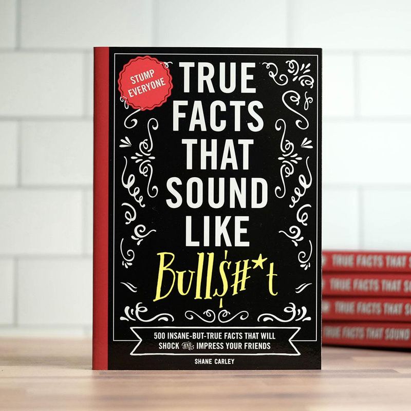 Book- True Facts That Sound Like Bullshit