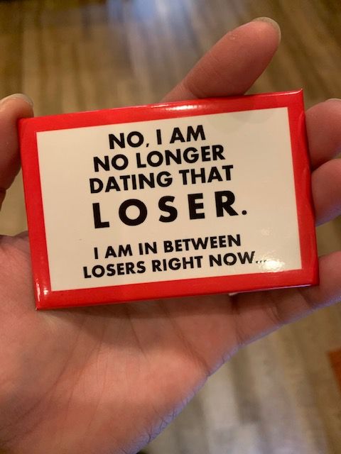 I Am No Longer Dating That Loser...Magnet