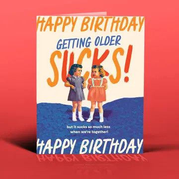Card - Getting old sucks