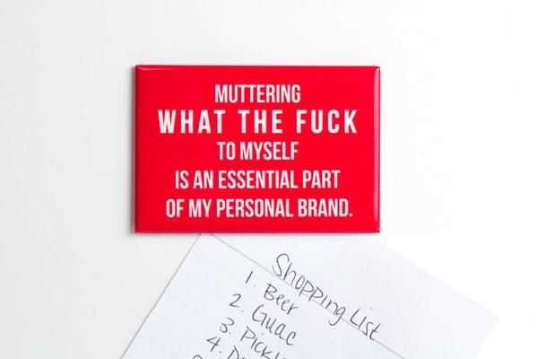 Muttering What The Fuck...Magnet