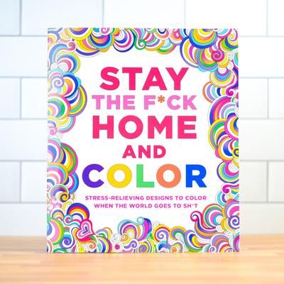 Coloring Book - Stay the Fuck Home and Color