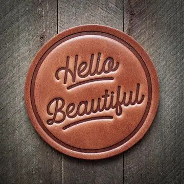 Hello Beautiful...Drink Coaster