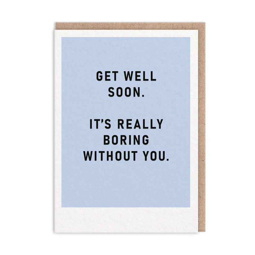 Card - Boring Without You Get Well Soon