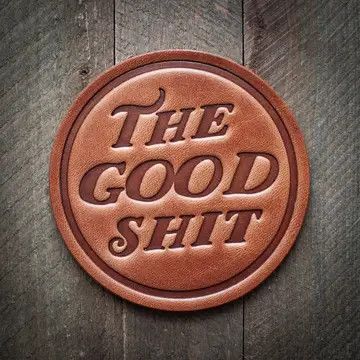 The Good Shit...Drink Coaster