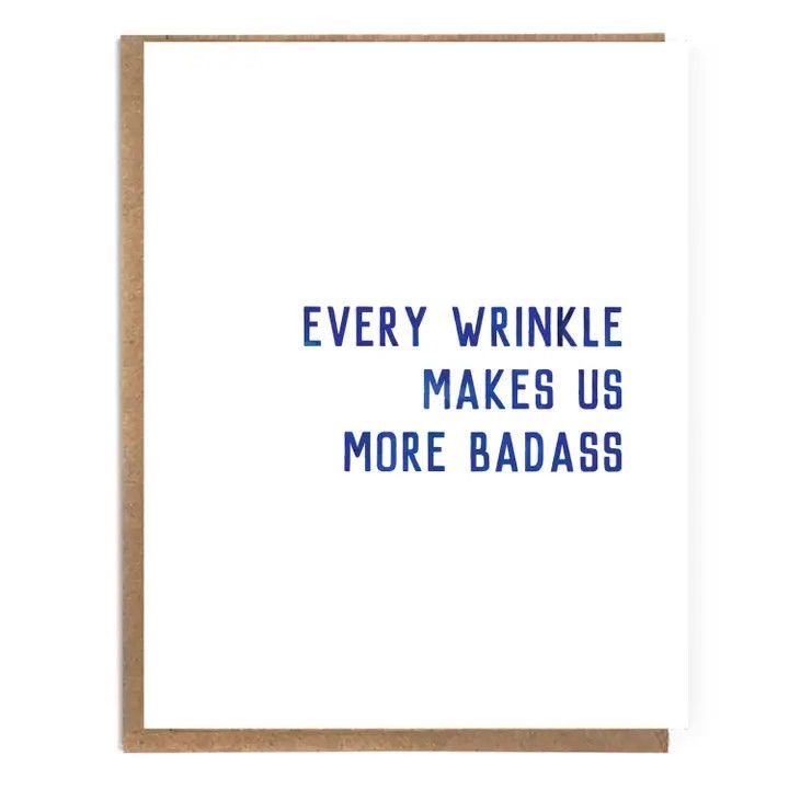 Card - Every Wrinkle Makes Us More Badass