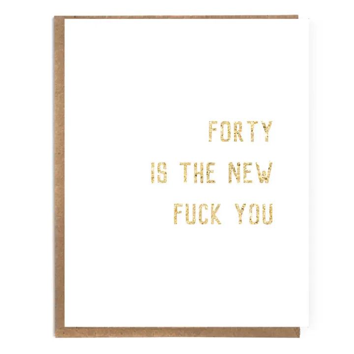 Card - Forty is the New Fuck You