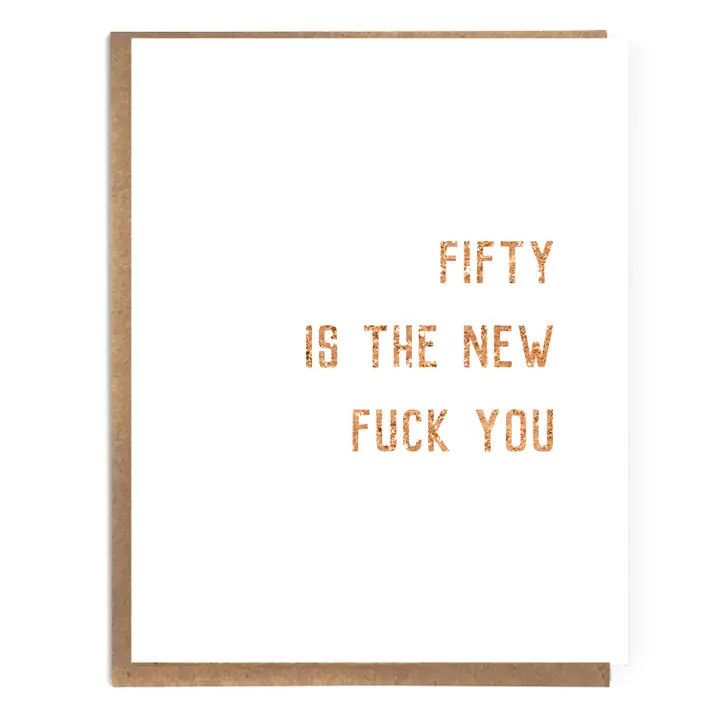 Card - Fifty is the New Fuck You