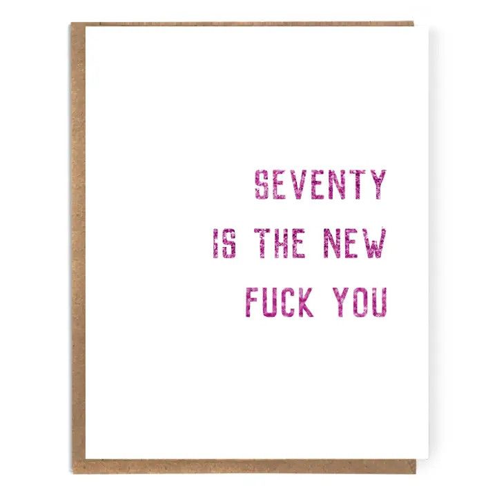 Card - Seventy is the New Fuck You