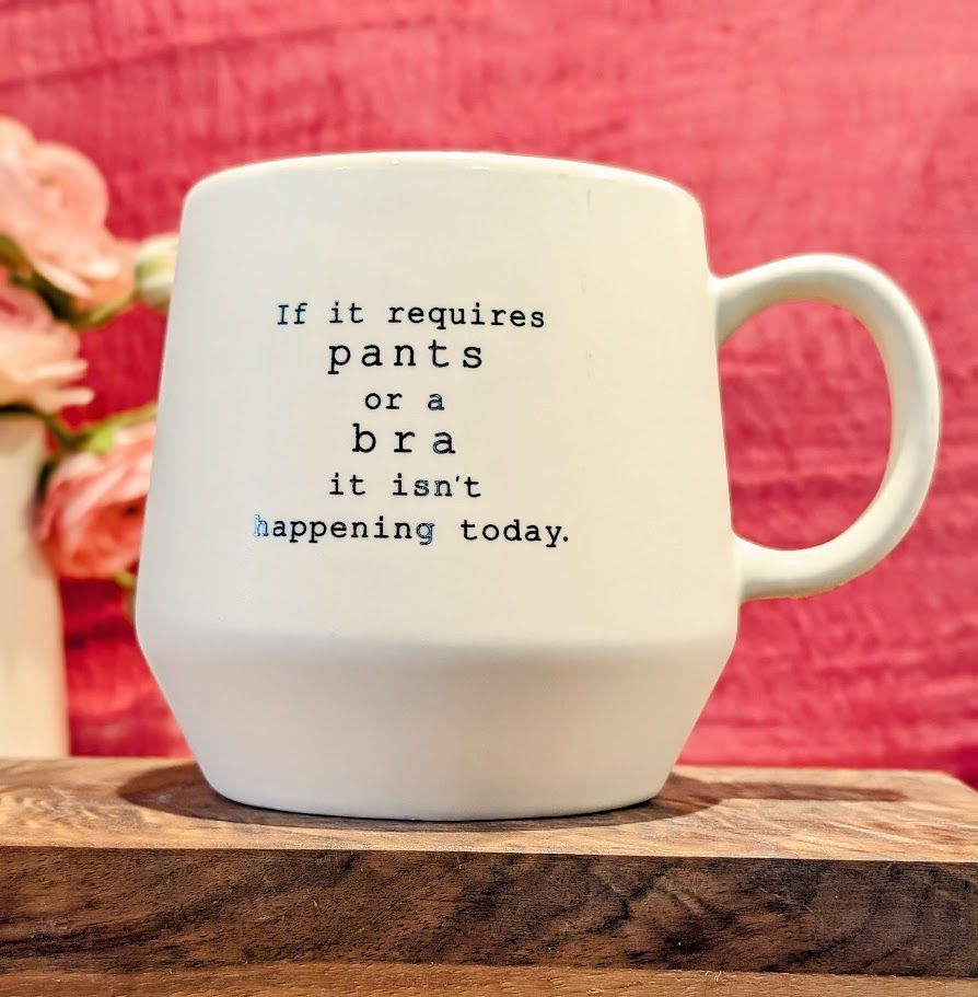 Ceramic Mug - Bra or Pants