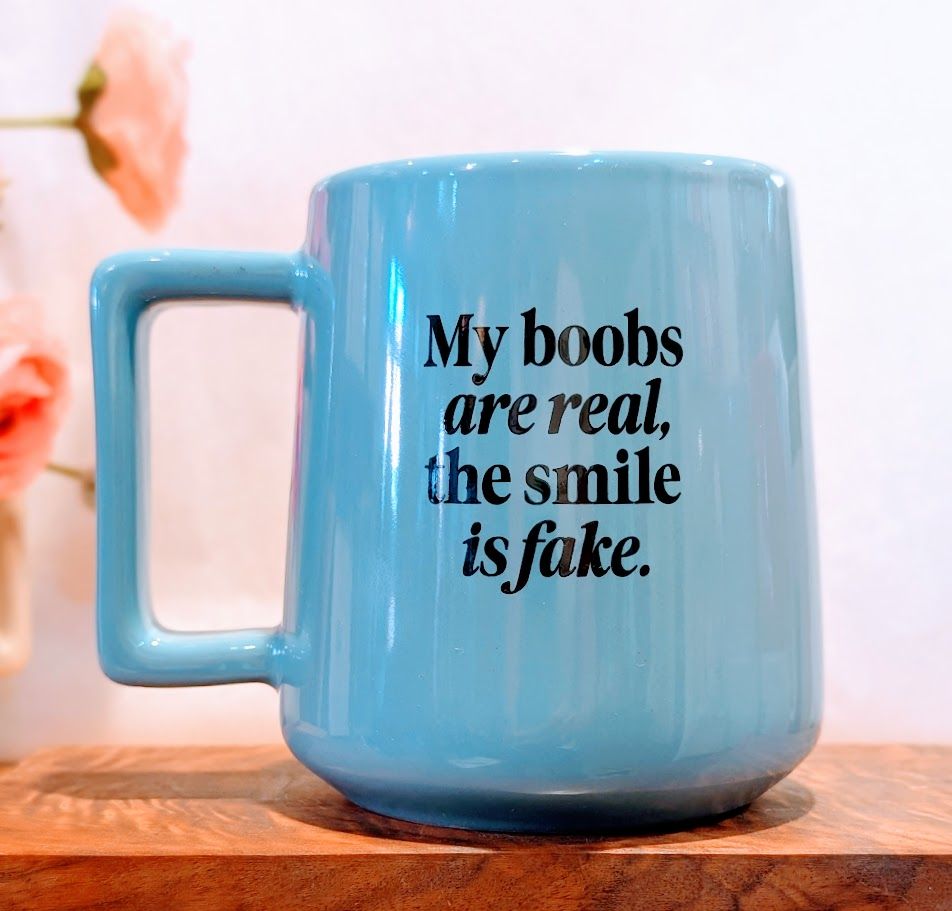 Ceramic Mug - My Boobs Are Real