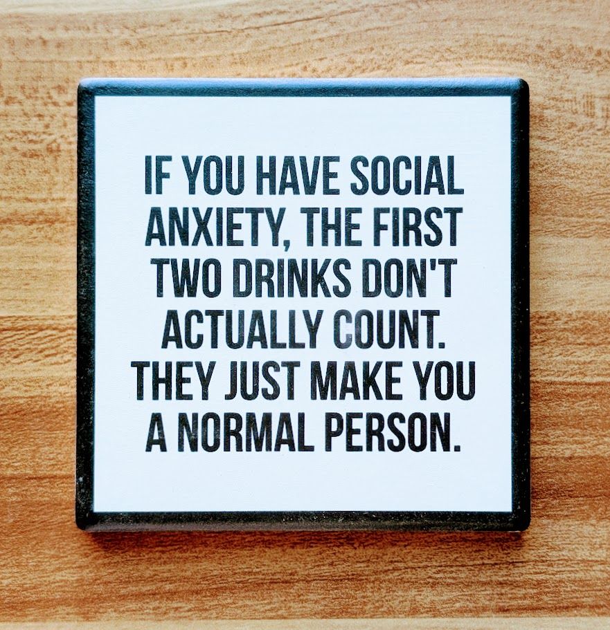 If You Have Social Anxiety...Drink Coaster