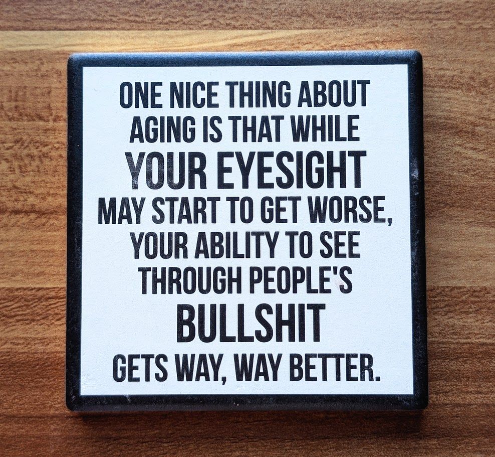 Ability To See Through People&#39;s Bullshit...Drink Coaster