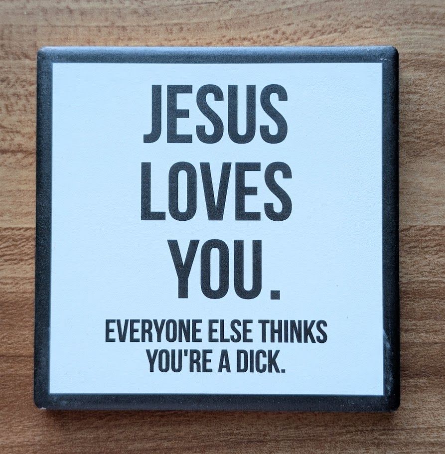 Jesus Loves You...Drink Coaster