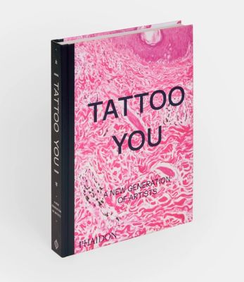 Tattoo You: A New Generation of Artists Tattoo You: A New Generation of Artists