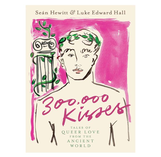 300,000 Kisses: Tales of Queer Love from the Ancient World
