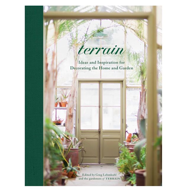 Terrain: Ideas and Inspiration for Decorating the Home and Garden Terrain: Ideas and Inspiration for Decorating the Home and Garden