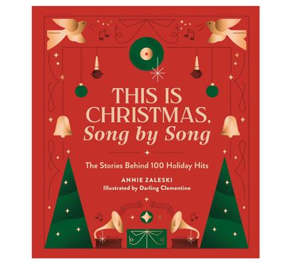 This Is Christmas, Song by Song: The Stories Behind 100 Holiday Hits