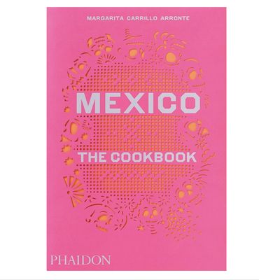 Mexico: The Cookbook Mexico: The Cookbook