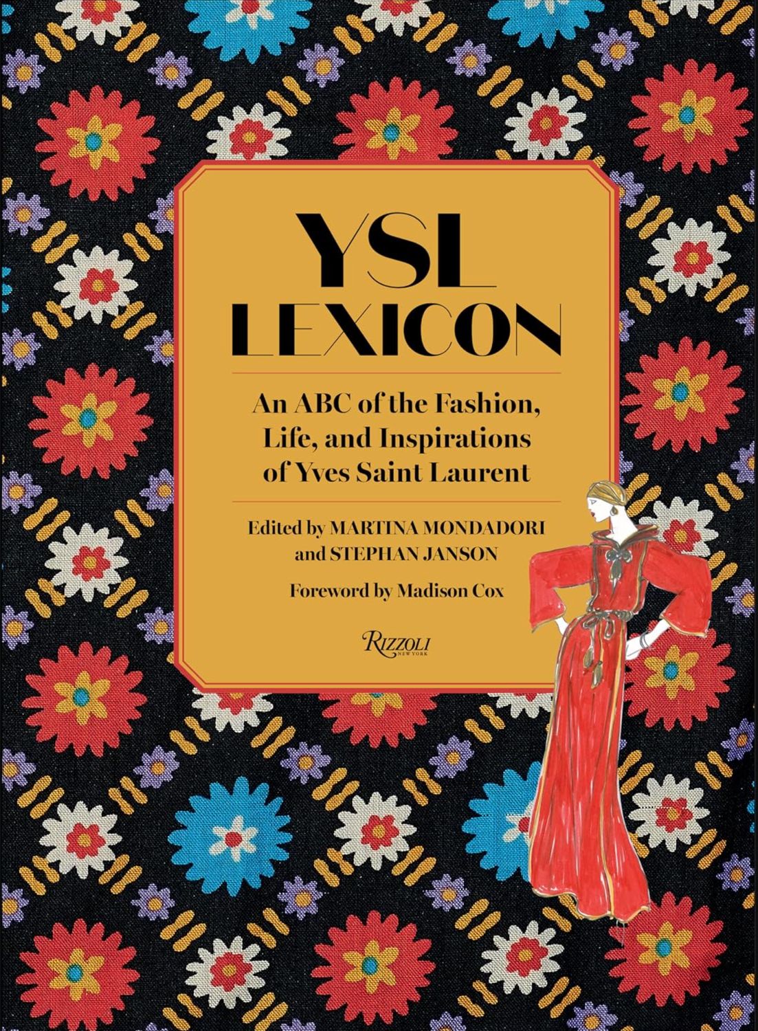 YSL Lexicon: An ABC of the Fashion, Life, and Inspirations of Yves Saint Laurent YSL Lexicon: An ABC of the Fashion, Life, and Inspirations of Yves Saint Laurent