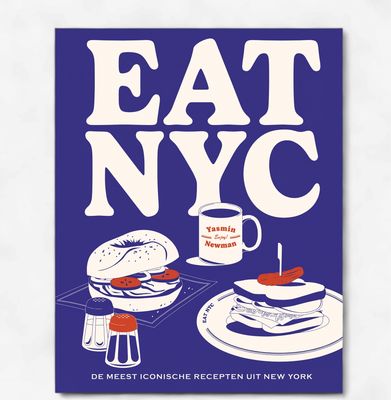 Eat NYC - De meest iconische recepten uit New York Eat NYC - De meest iconische recepten uit New York