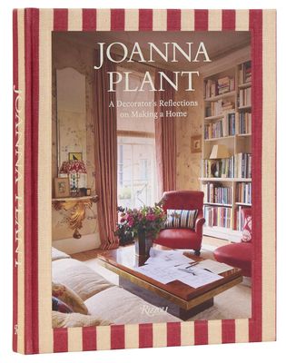 Joanna Plant: A Decorator's Reflections on Making a Home Joanna Plant: A Decorator's Reflections on Making a Home