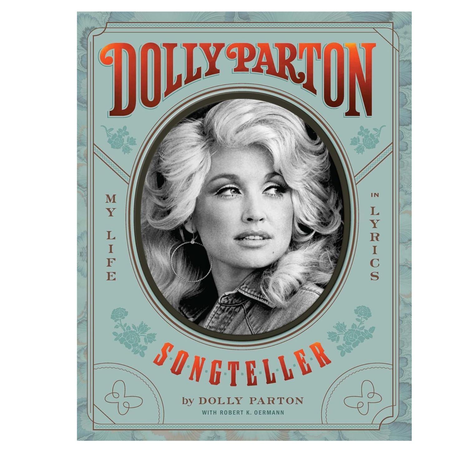 Dolly Parton, Songteller: The ultimate celebration of the life and lyrics of country music legend Dolly Parton Dolly Parton, Songteller: The ultimate celebration of the life and lyrics of country music legend Dolly Parton