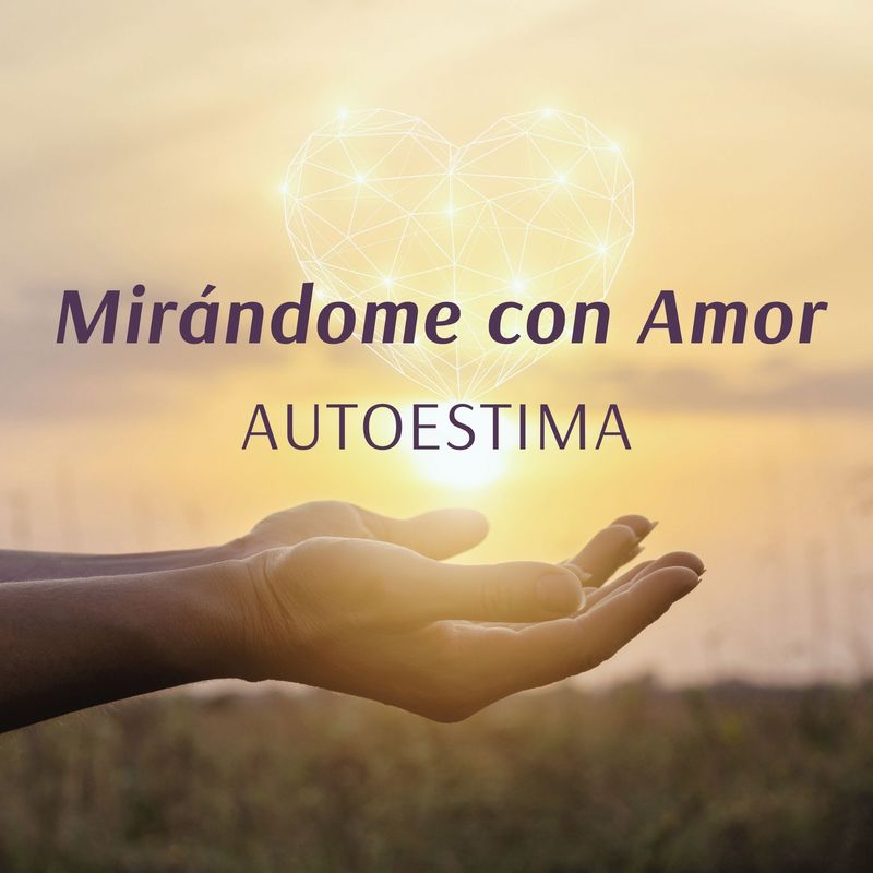 Conferencia Online "Mirándome con Amor"