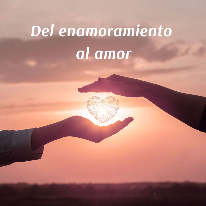 Conferencia Online "Del enamoramiento al Amor"