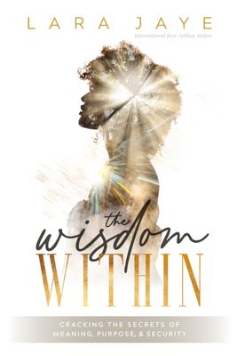 The Wisdom Within: Cracking the Secrets of Meaning, Purpose, &amp; Security Paperback - Signed