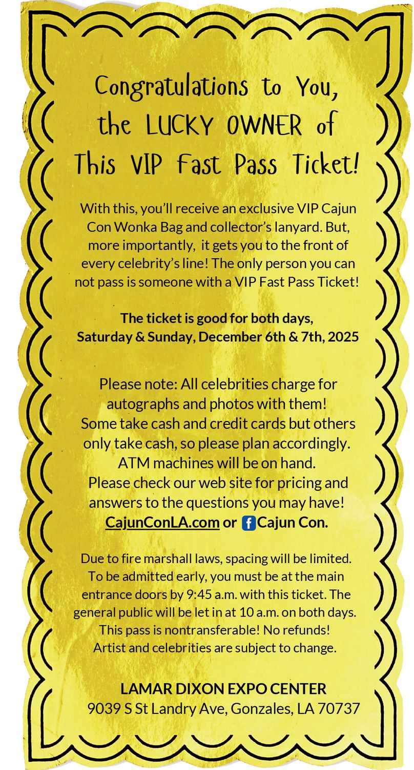 VIP Cajun Con  Fast Pass  &quot;Golden Ticket&quot;