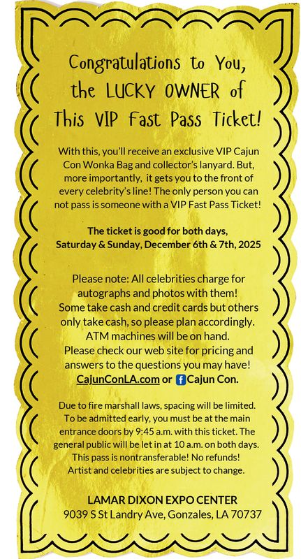 VIP Cajun Con  Fast Pass  &quot;Golden Ticket&quot;