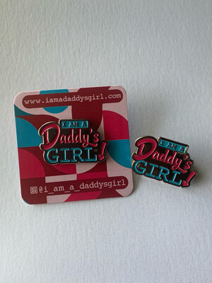 Pin Me - I Am A Daddy's Girl!™ Enamel Pin