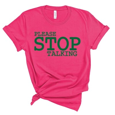 Stop Talking Tee