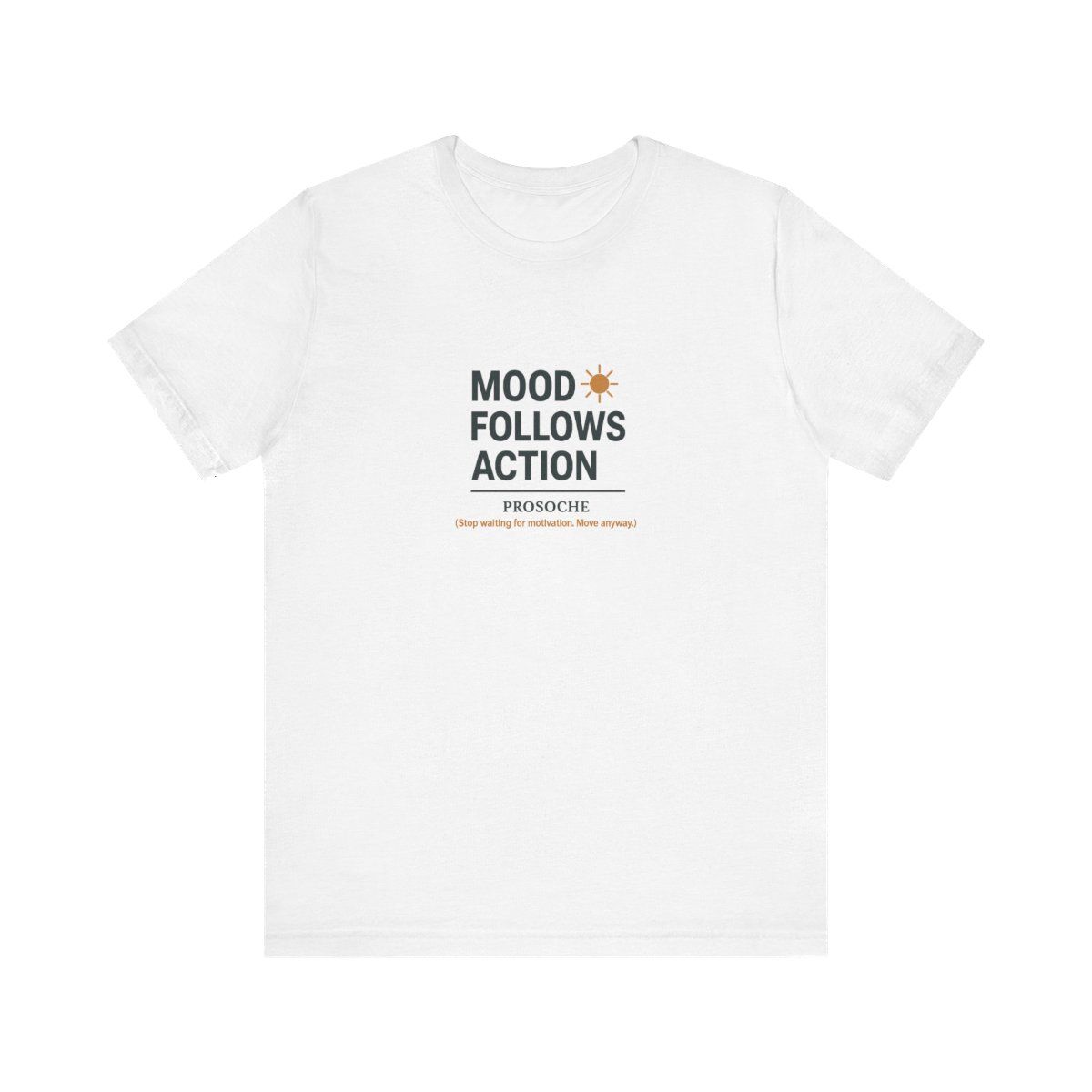 Motivational Unisex Tee, Mood Follows Action Shirt, Wear Your Mindset T-Shirt, Inspirational Graphic Tee, Casual Everyday Wear