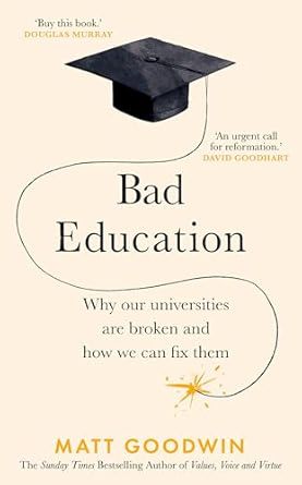 Bad Education: Why Our Universities Are Broken and How We Can Fix Them
