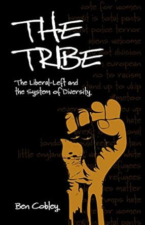 The Tribe: The Liberal-Left and the System of Diversity