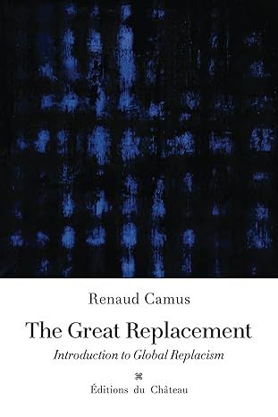 The Great Replacement: Introduction to Global Replacism