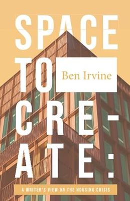 Space to Create: A Writer's View on the Housing Crisis