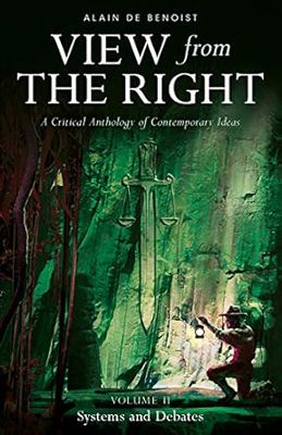 Alain de Benoist: View from the Right Volume II