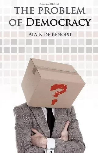 Alain de Benoist: The Problem of Democracy